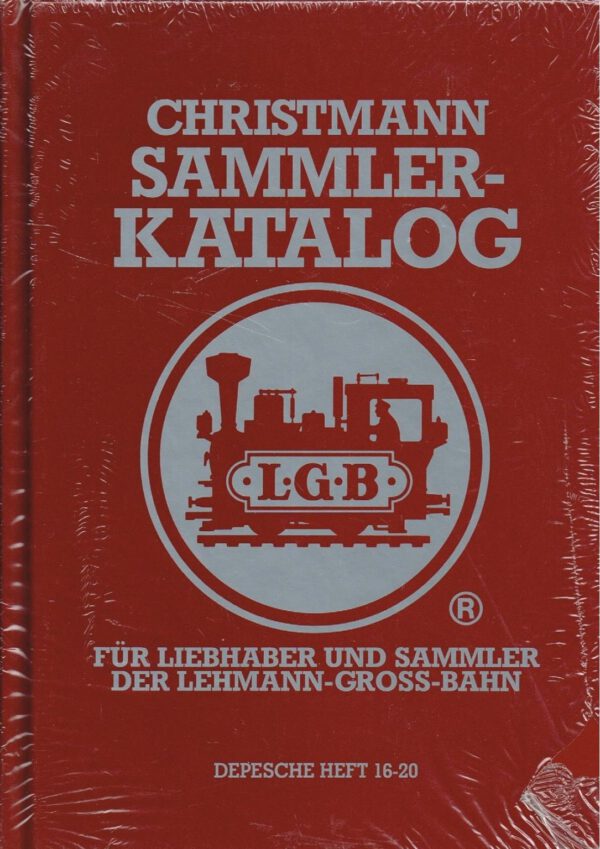 Christmann Sammler Katalog - LGB - Für Lehmann Gross Bahn - Depsche Heft 16 - 20