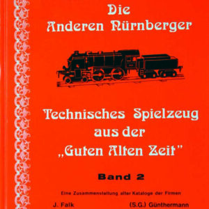 Die Anderen Nürnberger Band 2 - Technisches Spielzeug aus der "Guten Alten Zeit"