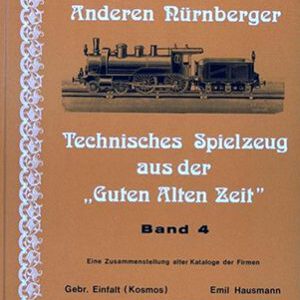 Die Anderen Nürnberger Band 4 - Technisches Spielzeug aus der "Guten Alten Zeit"