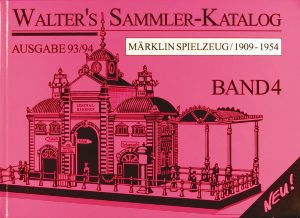 Walter's Sammler-Katalog – Band 4, Ausgabe 93/94 | Märklin Spielzeuge 1909 - 1954